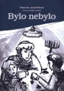 Bylo nebylo - Kateřina Jančaříková, Radka Josková