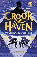 Crookhaven The School for Thieves - J. J. Arcanjo