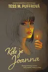 Kde je Joanna - Tess M. Puffrová - e-kniha