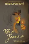 Kde je Joanna - Tess M. Puffrová
