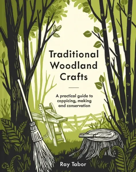 Traditional Woodland Crafts New Edition - Ray Tabor