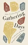 Gathering Days - Ellie Evelyn Orrell