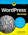 WordPress For Dummies, 9th Edition - L Sabin–Wilson