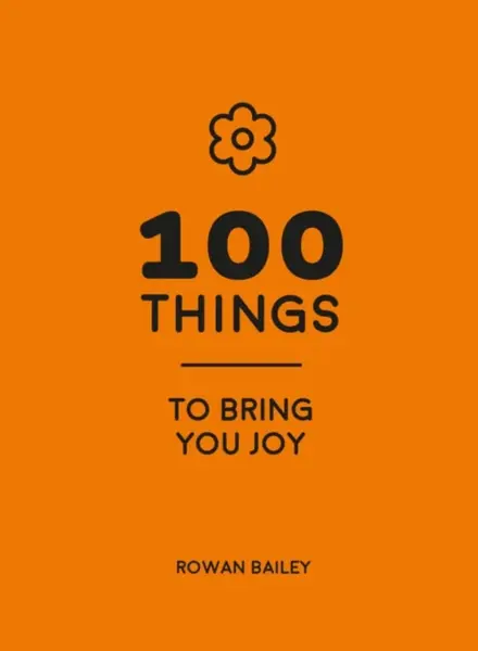 100 Things to Bring You Joy - Rowan Bailey