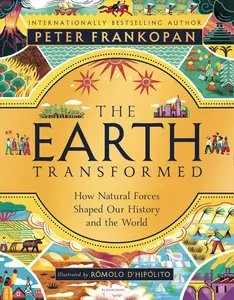The Earth Transformed. Illustrated Edition - Peter Frankopan