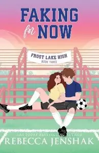Faking for Now - Rebecca Jenshak