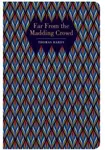 Far From the Madding Crowd - Thomas Hardy