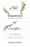 The Equations of Life - Charles Cockell