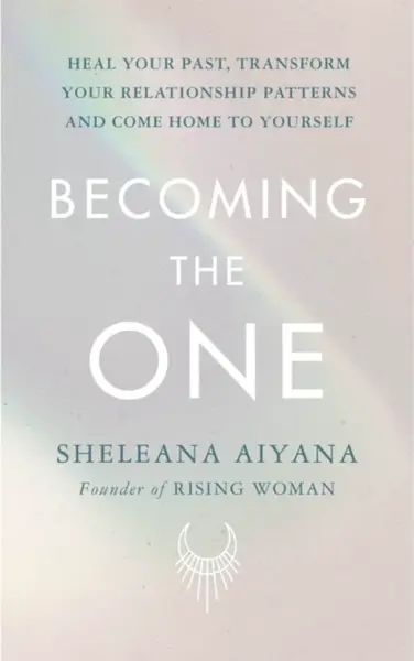 Becoming the One - Sheleana Aiyana