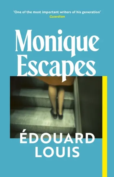 Monique Escapes - Ã‰douard Louis