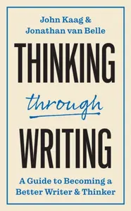Thinking through Writing - John Kaag, Jonathan van Belle