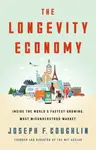 The Longevity Economy - Joseph F. Coughlin