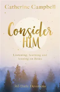 Consider Him - Catherine Campbell