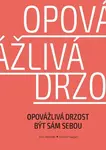 Opovážlivá drzost být sám sebou - Jan Menděl, David Toegel