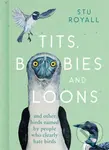Tits, Boobies and Loons (And Other Birds Named by People Who Clearly Hate Birds) - kniha z kategorie Zdraví a životní styl