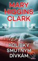 Polibky smutným dívkám - Mary Higgins Clark - kniha z kategorie Thrillery