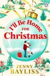 Ill Be Home for Christmas - Jenny Bayliss