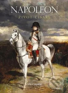 Napoleon (Život císaře) - Mike Lepine