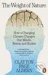The Weight of Nature (How a Changing Climate Changes Our Minds, Brains and Bodies) - kniha z kategorie Odborné a naučné