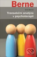 Transakční analýza v psychoterapii - Eric Berne - kniha z kategorie Psychologie
