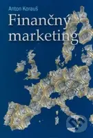 Finančný marketing - Anton Korauš - kniha z kategorie Finance, investování a bankovnictví