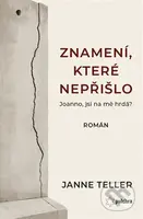 Znamení, které nepřišlo (Joanno, jsi na mě hrdá?) - Janne Teller - kniha z kategorie Thrillery