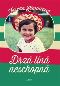 Drzá líná neschopná - Tereza Límanová