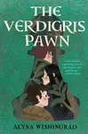 The Verdigris Pawn - Alysa Wishingrad
