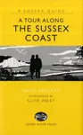 A Tour Along the Sussex Coast - David Arscott