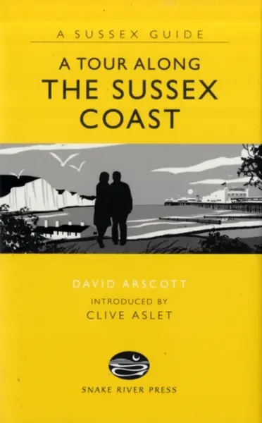 A Tour Along the Sussex Coast - David Arscott