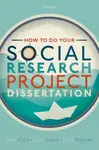 How to do your Social Research Project or Dissertation - Tom Clark, Alan  Bryman, Liam  Foster