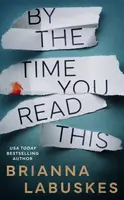 By the Time You Read This - Brianna Labuskes