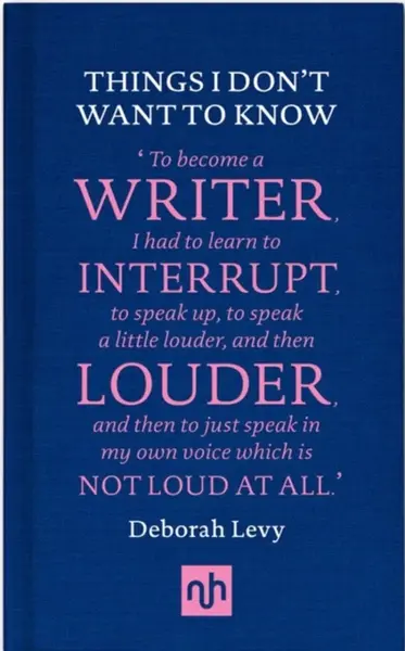 Things I Don't Want to Know - Deborah Levy