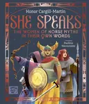 She Speaks: The Women of Norse Myths in their Own Words - Honor Cargill-Martin