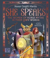 She Speaks: The Women of Norse Myths in their Own Words - Honor Cargill-Martin