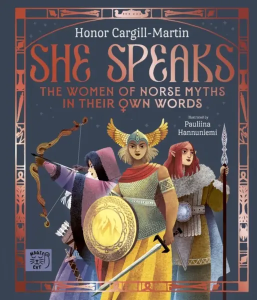 She Speaks: The Women of Norse Myths in their Own Words - Honor Cargill-Martin