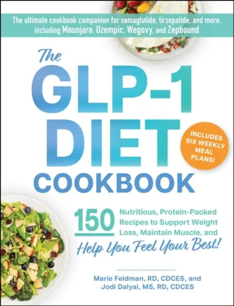 The GLP-1 Diet Cookbook - Jodi Dalyai, Marie Feldman