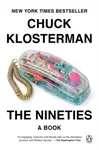 The Nineties - Chuck Klosterman