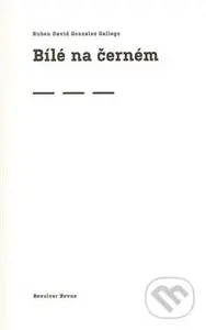 Bílé na černém - Ruben David Gon Gallego - kniha z kategorie Autobiografie