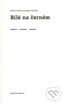 Bílé na černém - Ruben David Gon Gallego - kniha z kategorie Autobiografie