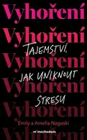 Vyhoření: Tajemství, jak uniknout z bludného kruhu stresu (Defekt) - Emily Nagoski, Amelia Nagoski
