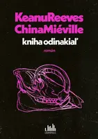 Kniha odinakiaľ - China Miéville, Keanu Reeves