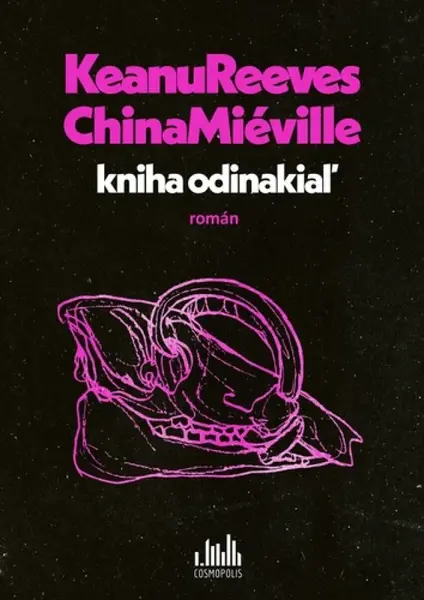 Kniha odinakiaľ - China Miéville, Keanu Reeves
