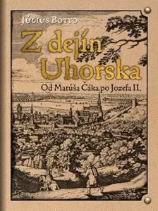 Z dejín Uhorska - Július Botto