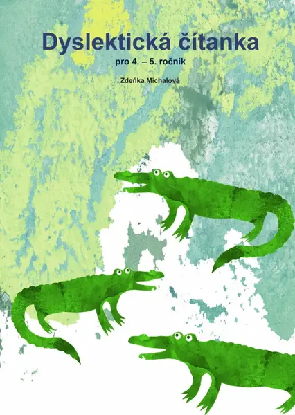 Dyslektická čítanka pro 4. - 5. ročník - Zdeňka Michalová