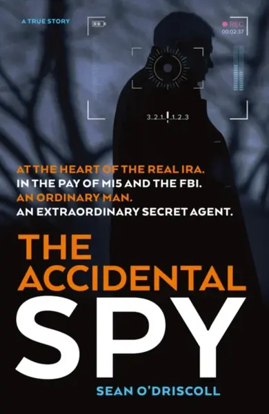 The Accidental Spy - Sean O'Driscoll