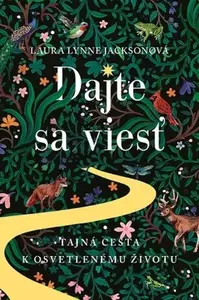 Dajte sa viesť - Laura Lynne Jacksonová
