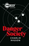 Danger Society: The Young Bond Dossier - Charlie Higson