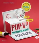 Pop–Up Workshop For Kids – Fold, Cut, Paint and Glue - Antje von Stemm