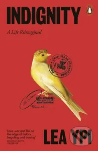Indignity (A Life Reimagined) - Lea Ypi